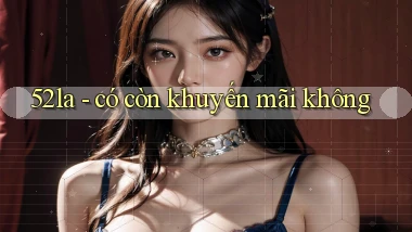 52la   có còn khuyến mãi không