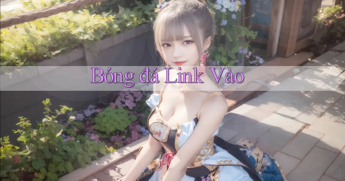Bóng đá Link vào