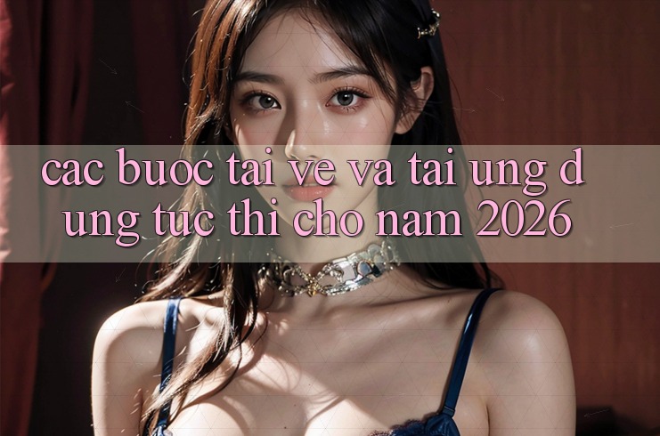 Các bước Tải về Và Tải Ứng Dụng Tức thì Cho Năm 2026 Các bước Tải về Và Tải Ứng Dụng Tức thì Cho Năm 2026