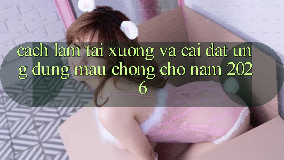 Cách làm Tải xuống Và Cài Đặt Ứng Dụng Mau Chóng Cho Năm 2026 Cách làm Tải xuống Và Cài Đặt Ứng Dụng Mau Chóng Cho Năm 2026
