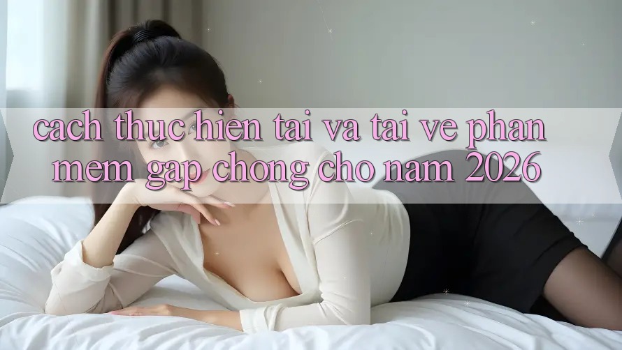 Cách thực hiện Tải Và Tải về Phần mềm Gấp Chóng Cho Năm 2026 Cách thực hiện Tải Và Tải về Phần mềm Gấp Chóng Cho Năm 2026