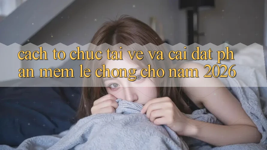 Cách tổ chức Tải về Và Cài Đặt Phần mềm Lẹ Chóng Cho Năm 2026 Cách tổ chức Tải về Và Cài Đặt Phần mềm Lẹ Chóng Cho Năm 2026