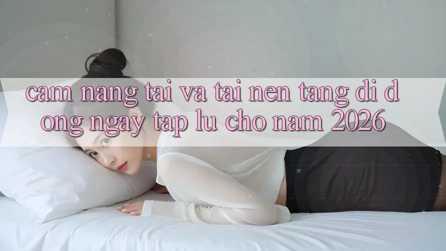 Cẩm nang Tải Và Tải Nền tảng di động Ngay tắp lự Cho Năm 2026 Cẩm nang Tải Và Tải Nền tảng di động Ngay tắp lự Cho Năm 2026
