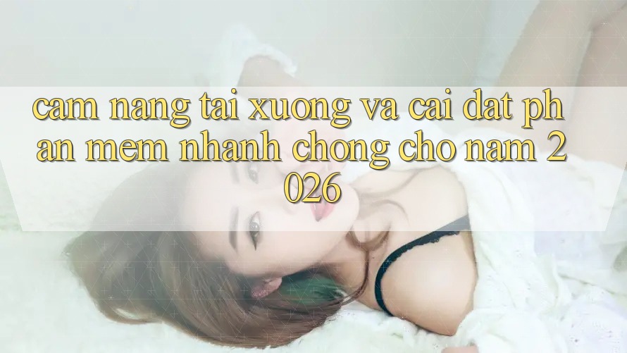 Cẩm nang Tải xuống Và Cài Đặt Phần mềm Nhanh Chóng Cho Năm 2026 Cẩm nang Tải xuống Và Cài Đặt Phần mềm Nhanh Chóng Cho Năm 2026