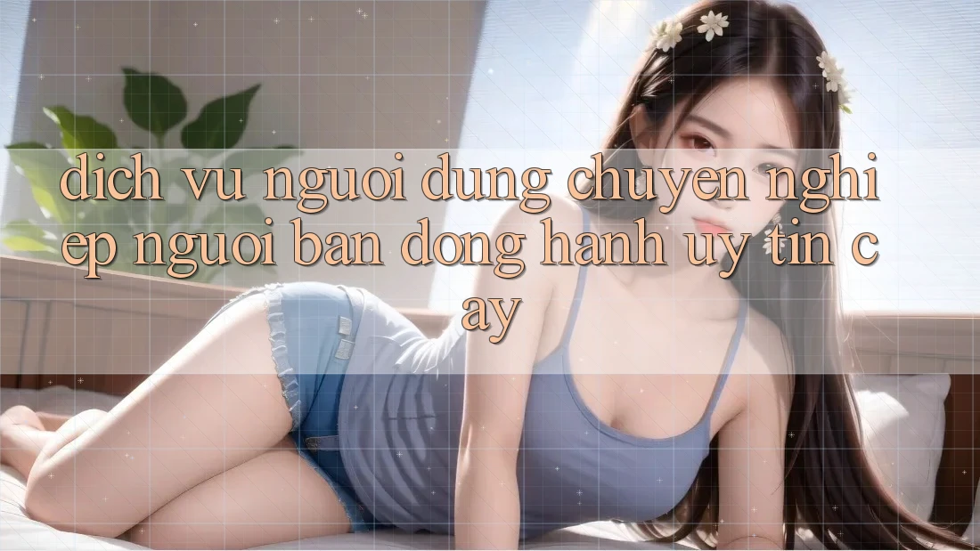 Dịch Vụ Người dùng Chuyên Nghiệp - Người Bạn Đồng Hành Uy tín Cậy Dịch Vụ Người dùng Chuyên Nghiệp - Người Bạn Đồng Hành Uy tín Cậy
