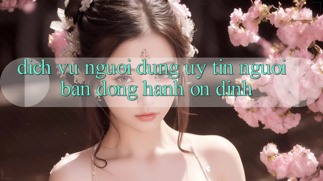 Dịch Vụ Người dùng Uy tín - Người Bạn Đồng Hành Ổn định