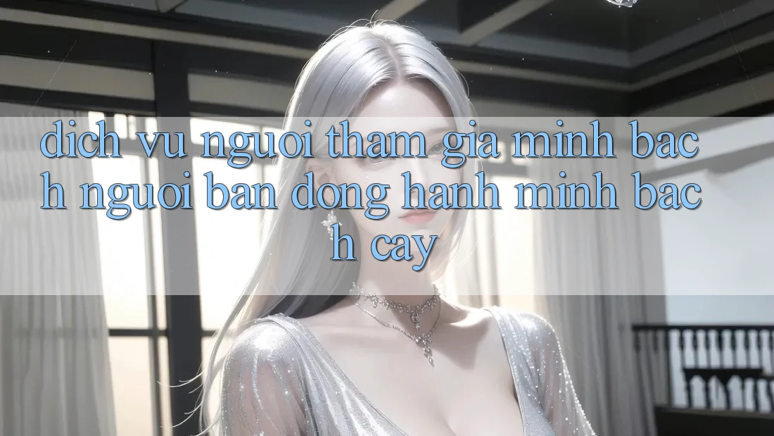 Dịch Vụ Người tham gia Minh bạch - Người Bạn Đồng Hành Minh bạch Cậy Dịch Vụ Người tham gia Minh bạch - Người Bạn Đồng Hành Minh bạch Cậy