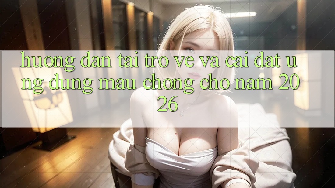 Hướng Dẫn Tải trở về Và Cài Đặt Ứng Dụng Mau Chóng Cho Năm 2026 Hướng Dẫn Tải trở về Và Cài Đặt Ứng Dụng Mau Chóng Cho Năm 2026