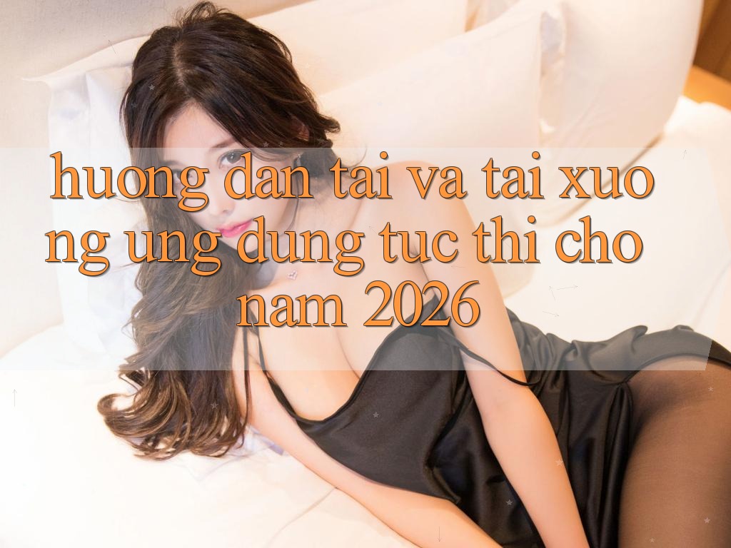 Hướng Dẫn Tải Và Tải xuống Ứng Dụng Tức thì Cho Năm 2026 Hướng Dẫn Tải Và Tải xuống Ứng Dụng Tức thì Cho Năm 2026