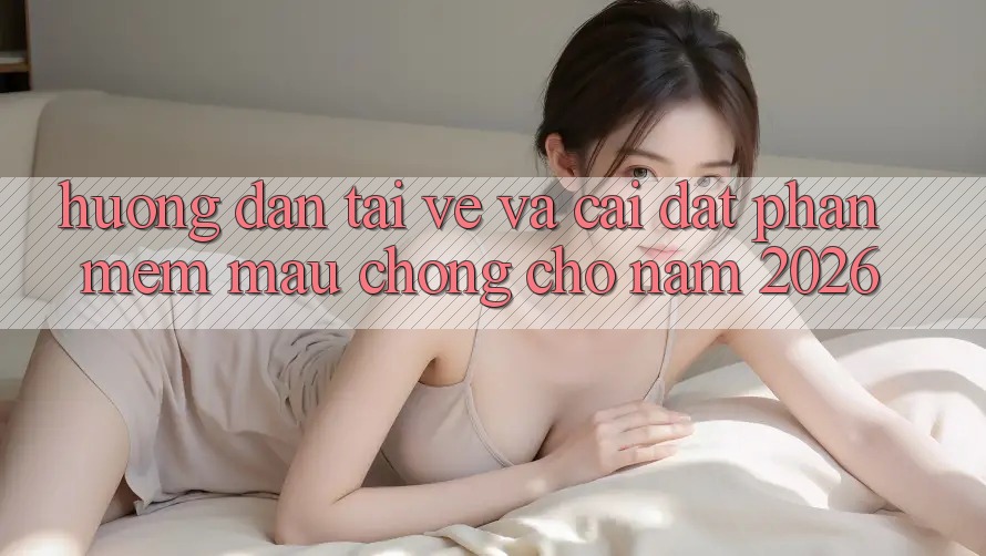 Hướng Dẫn Tải về Và Cài Đặt Phần mềm Mau Chóng Cho Năm 2026 Hướng Dẫn Tải về Và Cài Đặt Phần mềm Mau Chóng Cho Năm 2026