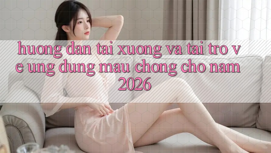 Hướng dẫn Tải xuống Và Tải trở về Ứng Dụng Mau Chóng Cho Năm 2026 Hướng dẫn Tải xuống Và Tải trở về Ứng Dụng Mau Chóng Cho Năm 2026