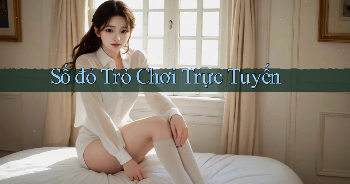 số đỏ Trò chơi trực tuyến
