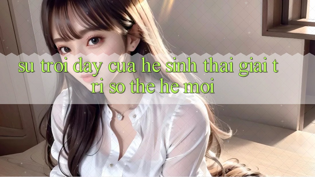 Sự Trỗi Dậy Của Hệ Sinh Thái Giải Trí Số Thế Hệ Mới Sự Trỗi Dậy Của Hệ Sinh Thái Giải Trí Số Thế Hệ Mới