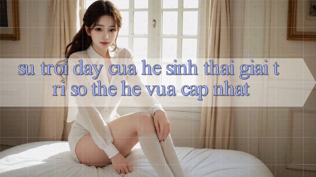 Sự Trỗi Dậy Của Hệ Sinh Thái Giải Trí Số Thế Hệ Vừa cập nhật Sự Trỗi Dậy Của Hệ Sinh Thái Giải Trí Số Thế Hệ Vừa cập nhật