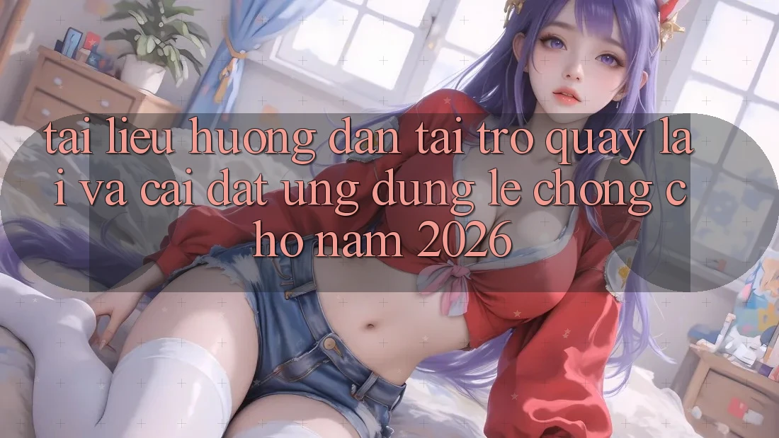 Tài liệu hướng dẫn Tải trở quay lại Và Cài Đặt Ứng Dụng Lẹ Chóng Cho Năm 2026 Tài liệu hướng dẫn Tải trở quay lại Và Cài Đặt Ứng Dụng Lẹ Chóng Cho Năm 2026
