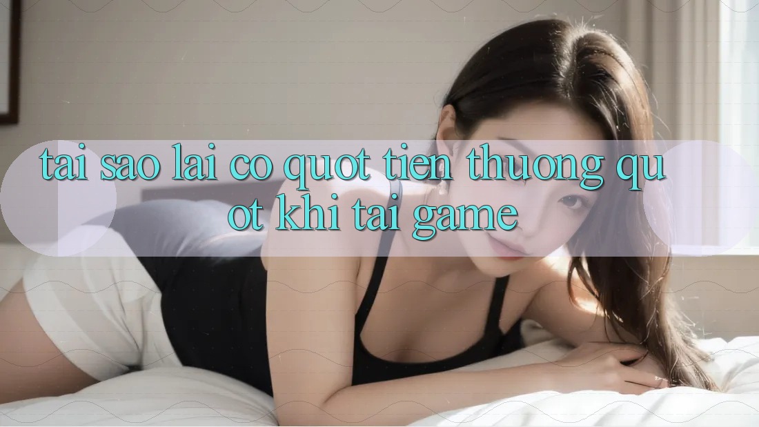 Tại Sao Lại Có " Tiền Thưởng" Khi Tải Game? Tại Sao Lại Có " Tiền Thưởng" Khi Tải Game?
