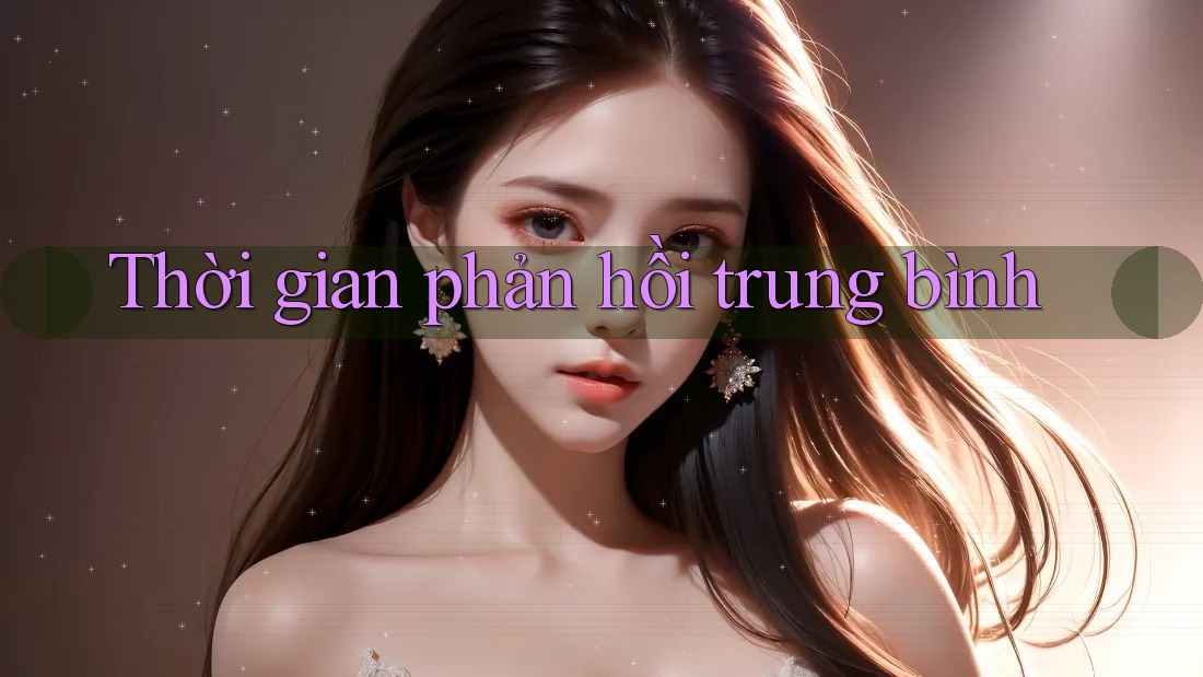 Thời gian phản hồi trung bình