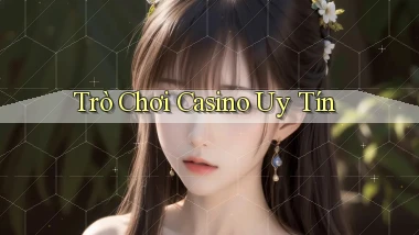 Trò chơi Casino uy tín